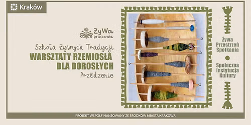 Szko\u0142a \u017bywych Tradycji \/\/ Warsztaty rzemios\u0142a dla doros\u0142ych: Prz\u0119dzenie
