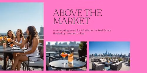 Above The Market: A Networking Mixer for Women in Real Estate