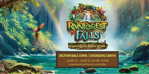 Vacation Bible School | Rainforest Falls | Greensburg Campus