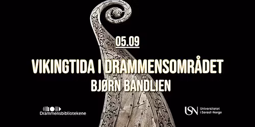 L\u00f8rdagsuniversitetet \/\/ Vikingtid i Drammensregionen \u2013 gull, makt og nye funn