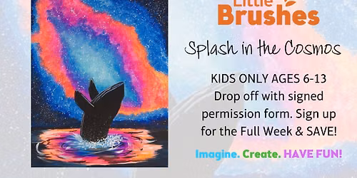 Little Brushes Summer Art Camp: Splash in the Cosmos