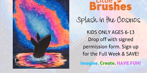 Little Brushes Summer Art Camp: Splash in the Cosmos