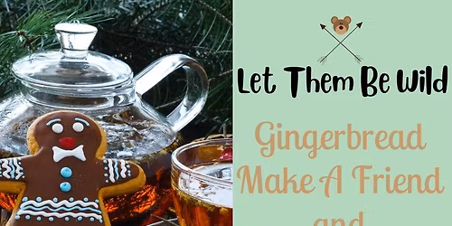 Gingerbread make a friend and tea party