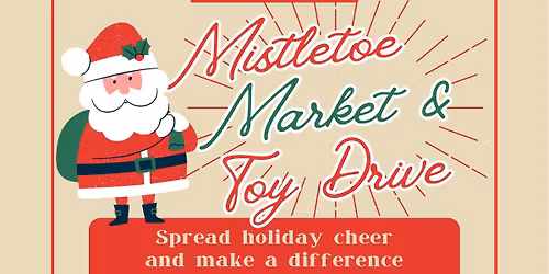 Mistletoe Market & Toy Drive