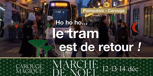 12-13-14 d\u00e9c \ud83c\udf84\u2728 Carouge f\u00eate 30 ans de MARCH\u00c9 DE NO\u00cbL - le tram est de retour
