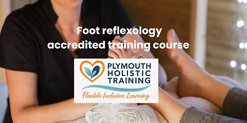 Foot Reflexology \u2013 accredited 2 day course (Plymouth) \u00a3397