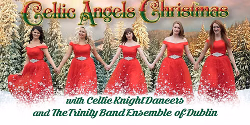 Celtic Angels Christmas at Coughlin Saunders Performing Arts Center