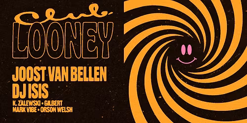 Club Looney ft. Joost van Bellen + DJ Isis