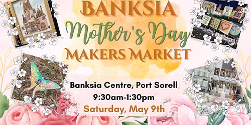 Banksia Mother's Day Makers Market