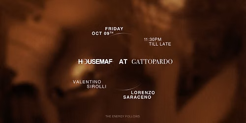 HOUSEMAF AT GATTOPARDO