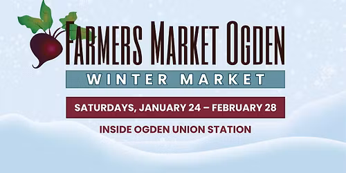 2026 Winter Market by Farmers Market Ogden