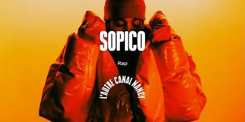 Sopico \u2022 L\u2019Autre Canal Nancy
