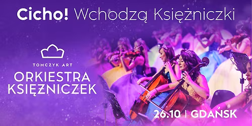 Orkiestra Ksi\u0119\u017cniczek - Najwi\u0119ksze Przeboje w Filharmonii Ba\u0142tyckiej
