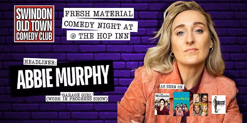 Swindon Old Town Comedy Club @ The Hop Inn with Abbie Murphy