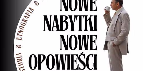 NOWE NABYTKI - NOWE OPOWIE\u015aCI
