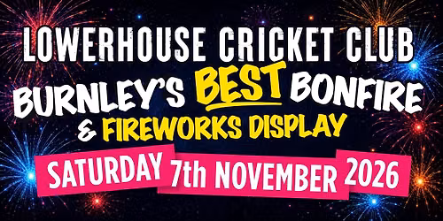 Burnleys Biggest Bonfire - Lowerhouse Cricket Club