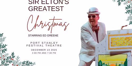 Sir Elton's Greatest Christmas at Port Stanley Festival Theatre
