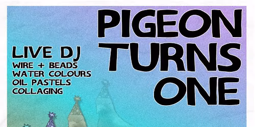 Pigeon Turns One!