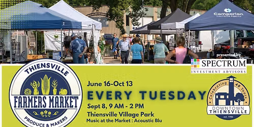 Thiensville Farmer's Market  - presented by Spectrum Investment Advisors
