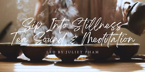 Sip Into Stillness: Tea, Sound, & Meditation