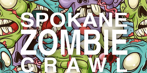 Spokane Zombie Crawl 2026! WE ARE BACK!