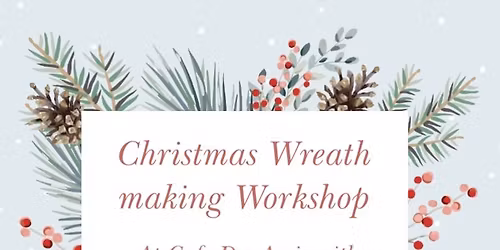 Christmas Wreath Making Workshop