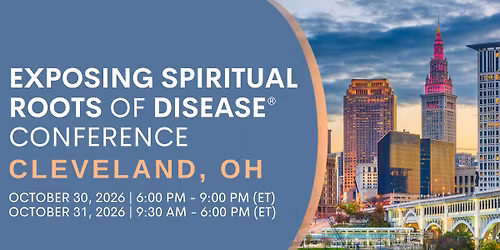 Exposing Spiritual Roots of Disease Conference \u2013  Cleveland, OH