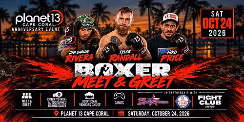 Knockout Celebration: Planet 13 Cape Coral Anniversary | Boxer Meet & Greet