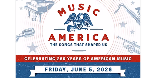 Music America: The Songs That Shaped Us - Friday at OceanFirst Bank Center
