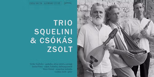 Trio Squelini & Cs\u00f3k\u00e1s Zsolt