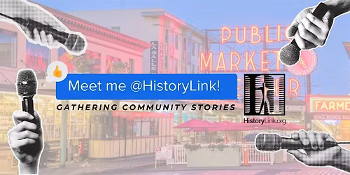 Meet Me @HistoryLink: Gathering Community Stories