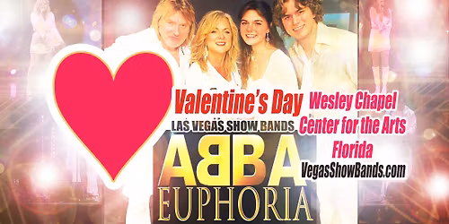 ABBA EUPHORIA - America's Favorite ABBA SHOW | Wesley Chapel Center for the Arts | Sat Feb 14th