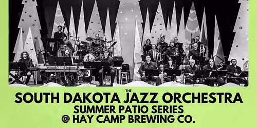 The South Dakota Jazz Orchestra Summer Series @ Hay Camp Brewing Co
