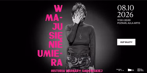 Monodram "W maju si\u0119 nie umiera - historia Barbary Sadowskiej"