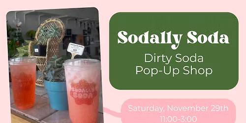 Dirty Soda Pop-Up with Sodally Soda 🥤🫧