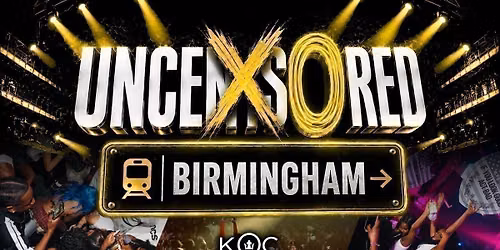 UNCENSORED BIRMINGHAM 26 - Birmingham's Most Anticipated Event!