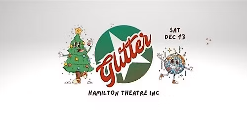Glitter - Hamilton Theatre Inc - Dec 13