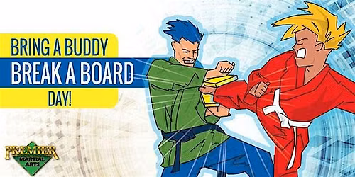 Bring a Buddy and Break a Board: Board Breaking Extravaganza!