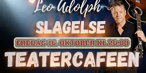 Leo Live p\u00e5 Teatercafeen, Slagelse