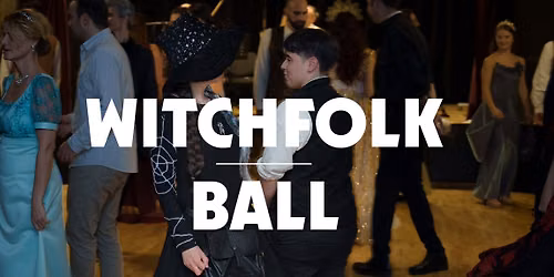 WITCHFOLK BALL