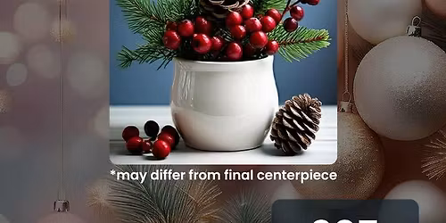 Christmas Table Centerpiece Workshop at The Old Mill