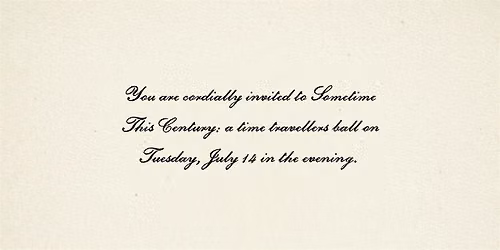 Sometime This Century: A Time Travellers Ball