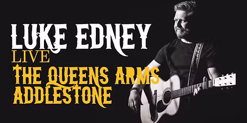 Luke Edney Live | The Queens Arms Addlestone