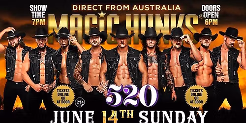 June 14th: Albany, OR - MAGIC HUNKS AUSTRALIA TAKEOVER at 520 Events Center