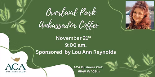Overland Park Ambassador Coffee \/ Sponsored by Lou Ann Reynolds