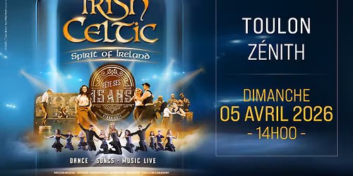 IRISH CELTIC \u2022 TOULON \u2022 Z\u00c9NITH DE TOULON \u2022 5 AVRIL 2026