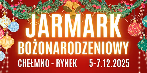 Jarmark Bo\u017conarodzeniowy w Che\u0142mnie