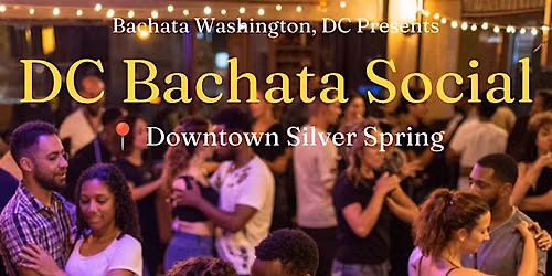 DC Bachata Social - Downtown Silver Spring