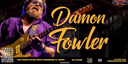 DAMON FOWLER - LIVE - SUN JAN 11, 2026 - 2PM - Earl's Hideaway, Sebastian FL 32958