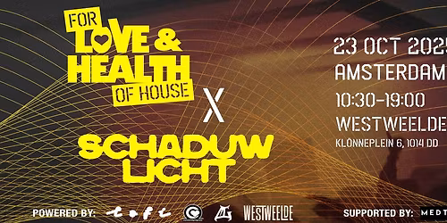 For Love and Health of House X Schaduwlicht @ De Wester